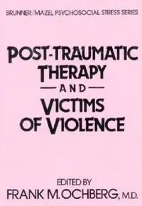 Buy Post-Traumatic Therapy and Victims of Violence (English, Frank Ochberg) — BookShops.in