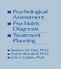 Buy Psychological Assessment, Psychiatric Diagnosis, And Treatment Planning (English, Steven W. Hurt) — BookShops.in