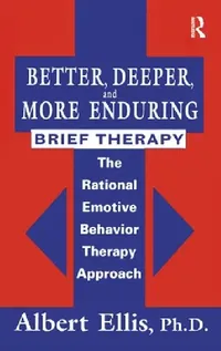 Buy Better, Deeper And More Enduring Brief Therapy (English, Albert Ellis) — BookShops.in