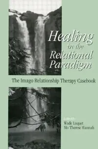 Buy Healing in the Relational Paradigm (English, Wade Luquet) — BookShops.in
