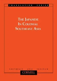 Buy Japanese in Colonial Southeast Asia (English, Takashi Shiraishi | Saya S. Shiraishi) — BookShops.in