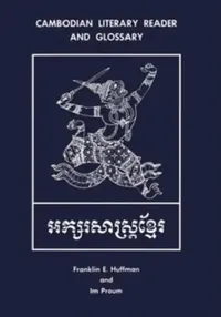 Buy Cambodian Literary Reader and Glossary (English, Franklin E. Huffman | Im Proum) — BookShops.in