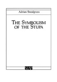 Buy The Symbolism of the Stupa (English, Adrian Snodgrass) — BookShops.in