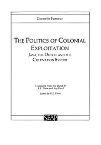 Buy The Politics of Colonial Exploitation (English, Cornelis Fasseur | R. E. Elson | Ary Kraal) — BookShops.in