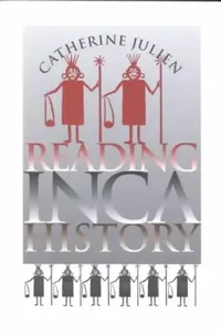 Buy Reading Inca History (English, Catherine Julien) — BookShops.in