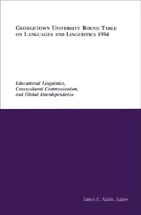 Buy Georgetown University Round Table on Languages and Linguistics 1994 (English, James E. Alatis) — BookShops.in