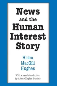 Buy News and the Human Interest Story (English, Helen Macgill Hughes) — BookShops.in
