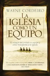 Buy La Iglesia Como Un Equipo = Doing Church as a Team = Doing Church as a Team (English, Wayne Cordeiro) — BookShops.in