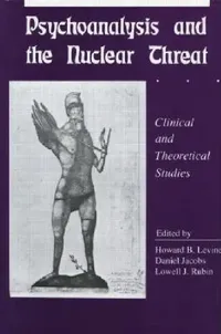 Buy Psychoanalysis and the Nuclear Threat (English, Howard B. Levine | Daniel Jacobs | Lowell J. Rubin) — BookShops.in