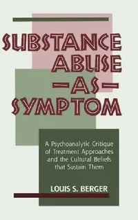 Buy Substance Abuse as Symptom (English, Louis S. Berger) — BookShops.in