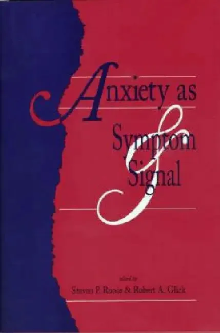 Anxiety as Symptom and Signal (English, Steven P. Roose | Robert A. Glick)