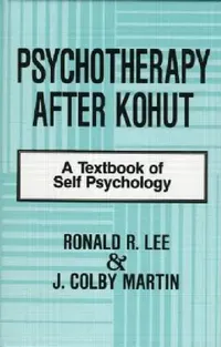 Buy Psychotherapy After Kohut (English, Ronald R. Lee | J. Colby Martin) — BookShops.in