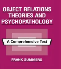 Buy Object Relations Theories and Psychopathology: A Comprehensive Text by Frank Summers | Routledge | English | Paperback | 1st Edition — BookShops.in