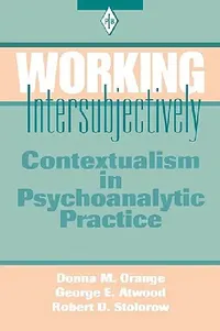 Buy Working Intersubjectively (English, Orange Donna M. | George E. Atwood | Robert D. Stolorow) — BookShops.in