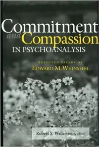Buy Commitment and Compassion in Psychoanalysis (English, Robert S. Wallerstein) — BookShops.in