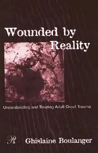 Buy Wounded By Reality (English, Ghislaine Boulanger) — BookShops.in