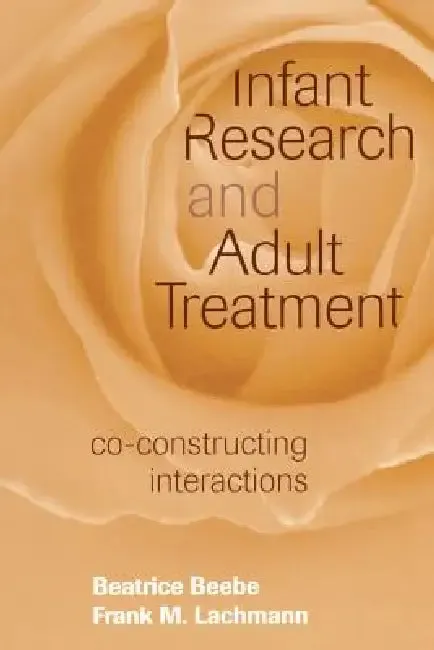 Infant Research and Adult Treatment (English, Beatrice Beebe | Frank M. Lachmann)