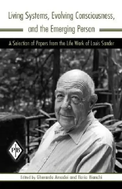 Living Systems, Evolving Consciousness, and the Emerging Person (English, Louis Sander | Gherardo Amadei | Ilaria Bianchi)