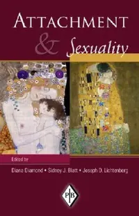 Buy Attachment & Sexuality (English, Diana Diamond | Sidney J. Blatt | Joseph D. Lichtenberg) — BookShops.in