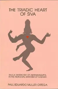 Buy The Triadic Heart of Śiva (English, Paul E. Muller-Ortega) — BookShops.in