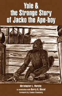 Buy Yale & the Strange Story of Jacko the Ape-boy (English, Christopher Murphy) — BookShops.in