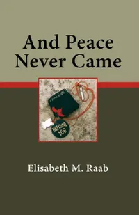 Buy And Peace Never Came (English, Elisabeth M. Raab) — BookShops.in