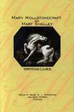 Mary Wollstonecraft and Mary Shelley: Writing Lives | by Helen M. Buss | D. L. MacDonald | Anne McWhir | ‎ Wilfrid Laurier Univ Pr | ‎ English | ‎ 1st Edition view 2