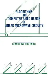Buy Algorithms for Computer-Aided Design of Linear Microwave Circuits (English, Stanislaw Rosloniec | Stanislaw Rosloniec) — BookShops.in