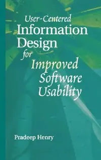 Buy User Centered Information Design for Improved Software Usability (English, Pradeep Henry) — BookShops.in