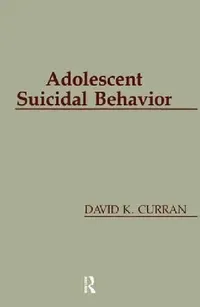 Buy Adolescent Suicidal Behavior (English, David K. Curran) — BookShops.in