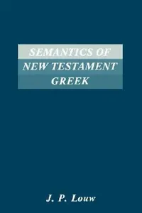 Buy Semantics of New Testaments Greek (English, J. P. Louw) — BookShops.in
