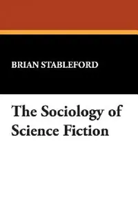 Buy The Sociology of Science Fiction (English, Brian Stableford) — BookShops.in