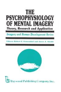 Buy The Psychophysiology of Mental Imagery (English, Robert G. Kunzendorf | Anees Ahmad Sheikh) — BookShops.in