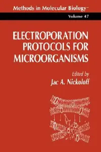 Buy Electroporation Protocols for Microorganisms (English, Jac A. Nickoloff) — BookShops.in