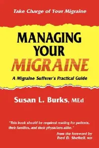 Buy Managing Your Migraine (English, Susan L. Burks) — BookShops.in