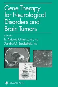 Buy Gene Therapy for Neurological Disorders and Brain Tumors (English, E. Antonio Chiocca | Xandra O. Breakefield) — BookShops.in