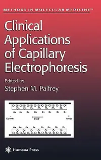 Buy Clinical Applications of Capillary Electrophoresis (English, Stephen M. Palfrey) — BookShops.in