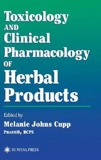 Buy Toxicology and Clinical Pharmacology of Herbal Products (English, Melanie Johns Cupp) — BookShops.in