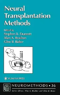 Buy Neural Transplantation Methods (English, Stephen B. Dunnett | Alan A. Boulton | Glen B. Baker) — BookShops.in