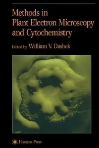 Buy Methods in Plant Electron Microscopy and Cytochemistry (English, William V. Dashek) — BookShops.in