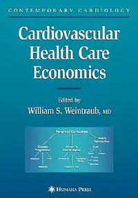 Buy Cardiovascular Health Care Economics (English, William S. Weintraub) — BookShops.in