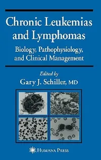 Buy Chronic Leukemias and Lymphomas (English, Gary J. Schiller) — BookShops.in