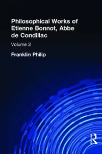 Buy Philosophical Works of Etienne Bonnot, Abbe De Condillac (English, Franklin Phillip) — BookShops.in