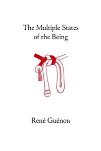 Buy Multiple States of the Being (Collected Works of Rene Guenon) by René Guénon, James Richard Wetmore - Hardcover - Sophia Perennis et Universalis - 2nd Edition - Reference Book — BookShops.in