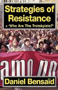 Buy Strategies of Resistance & 'Who Are the Trotskyists?' (English, Daniel Bensaid | Paul Le Blanc) — BookShops.in