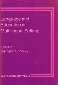 Buy Language and Education in Multilingual Settings (English, Bernard Spolsky) — BookShops.in