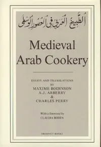 Buy Medieval Arab Cookery (English, Arthur John Arberry | Charles Perry | Maxime Rodinson) — BookShops.in
