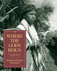 Buy Where the Gods Reign (English, Richard Evans Schultes) — BookShops.in