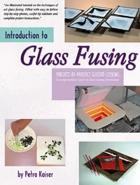 Buy Introduction to Glass Fusing (English, Petra Kaiser) — BookShops.in