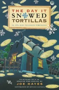 Buy The Day It Snowed Tortillas / El Daa Que Neva Tortilla (English, Joe Hayes) — BookShops.in